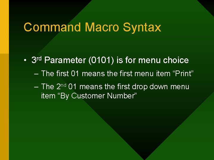 Command Macro Syntax • 3 rd Parameter (0101) is for menu choice – The