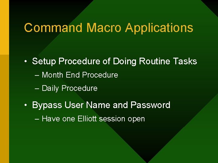 Command Macro Applications • Setup Procedure of Doing Routine Tasks – Month End Procedure