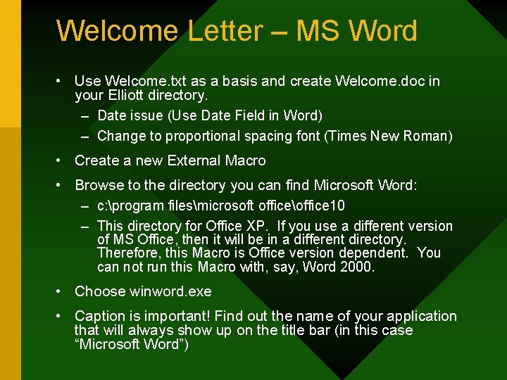 Welcome Letter – MS Word • Use Welcome. txt as a basis and create