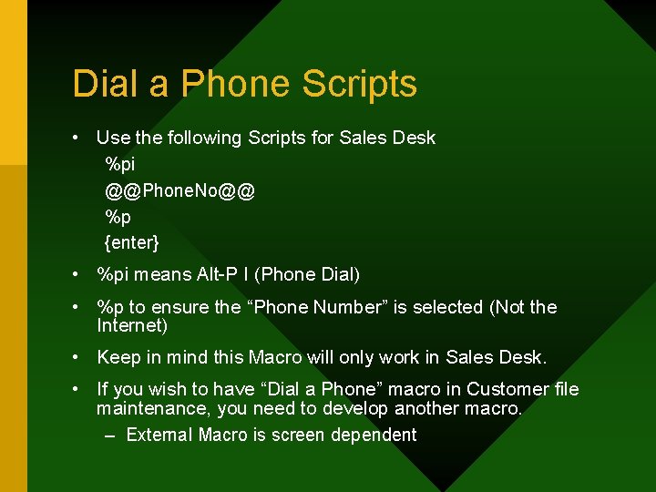 Dial a Phone Scripts • Use the following Scripts for Sales Desk %pi @@Phone.