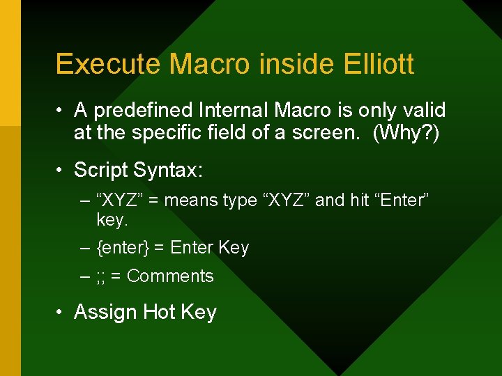 Execute Macro inside Elliott • A predefined Internal Macro is only valid at the