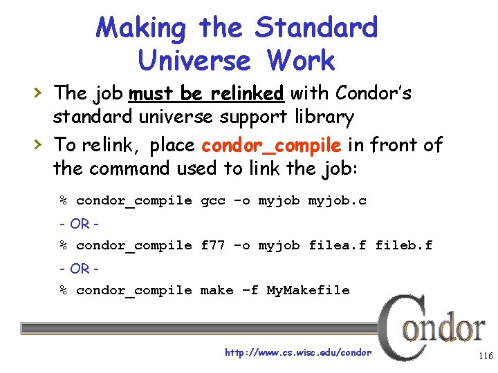 Making the Standard Universe Work › The job must be relinked with Condor’s ›