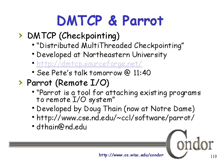 DMTCP & Parrot › DMTCP (Checkpointing) “Distributed Multi. Threaded Checkpointing” Developed at Northeastern University