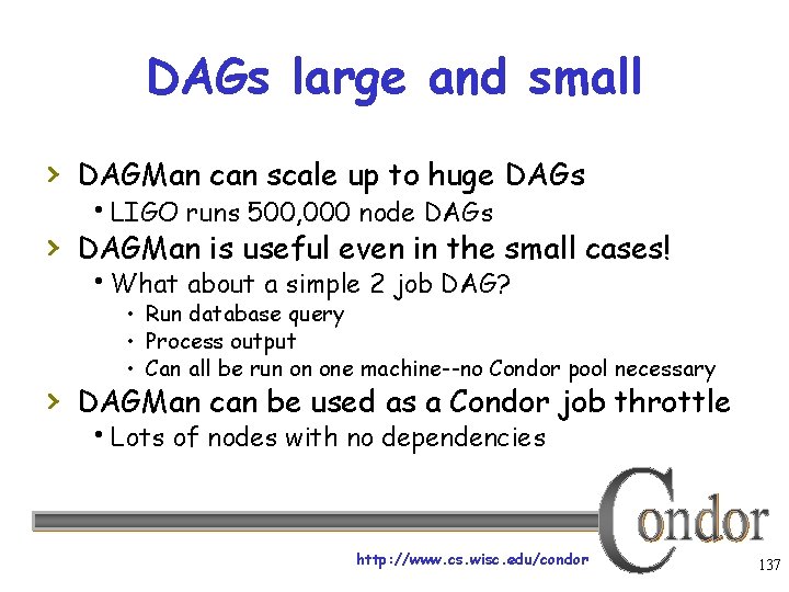 DAGs large and small › DAGMan can scale up to huge DAGs LIGO runs