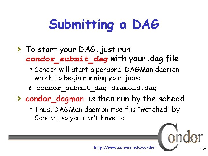 Submitting a DAG › To start your DAG, just run condor_submit_dag with your. dag