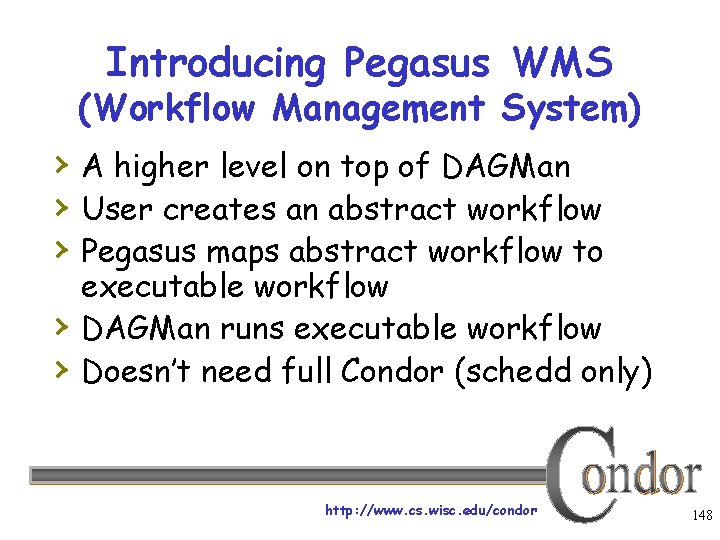 Introducing Pegasus WMS (Workflow Management System) › A higher level on top of DAGMan