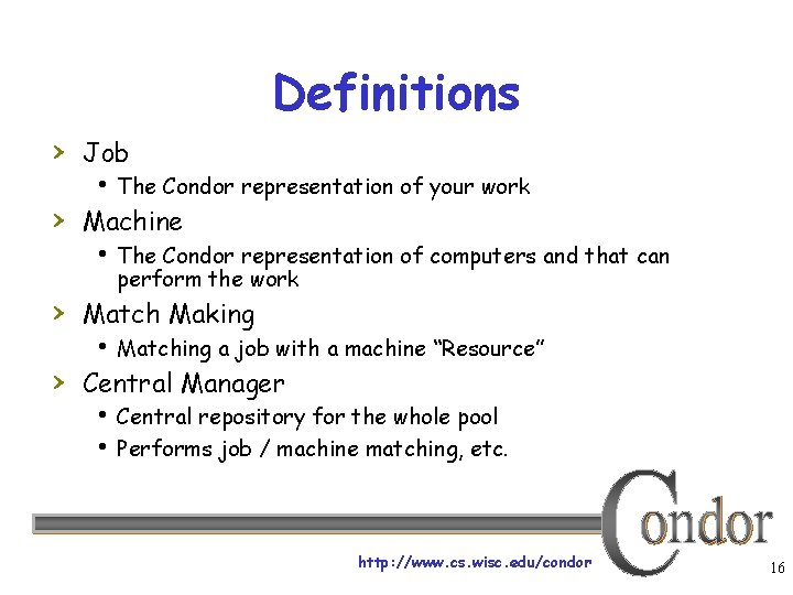 Definitions › Job The Condor representation of your work › Machine The Condor representation