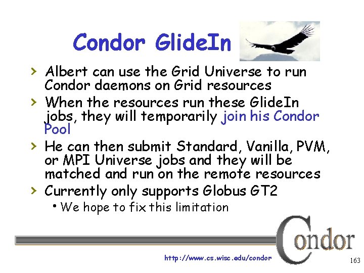 Condor Glide. In › Albert can use the Grid Universe to run › ›