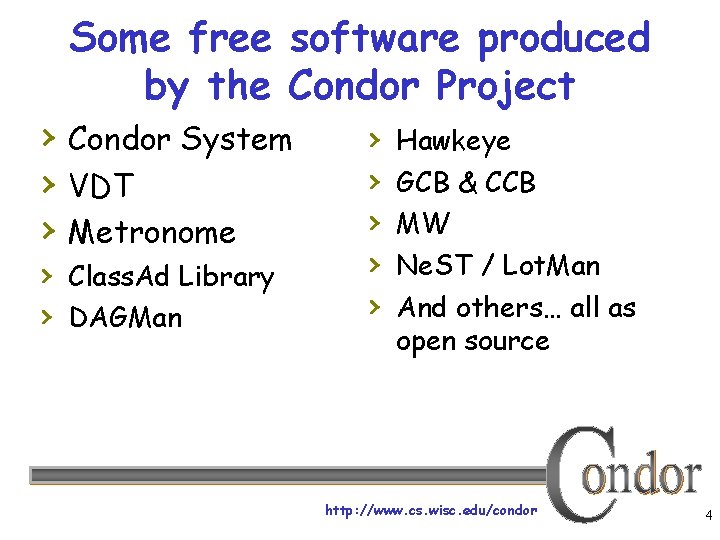 Some free software produced by the Condor Project › Condor System › VDT ›