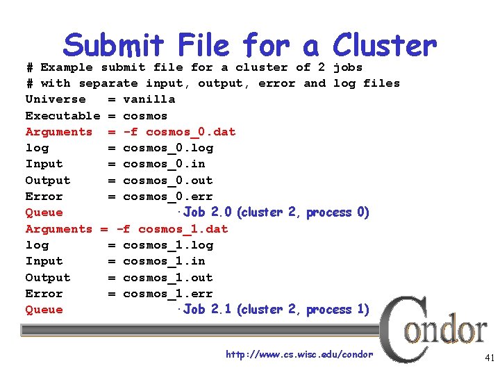 Submit File for a Cluster # Example submit file for a cluster of 2