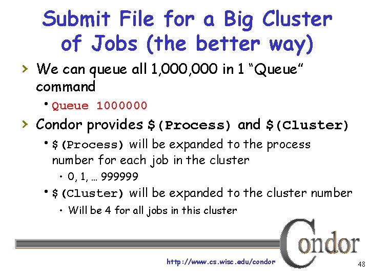 Submit File for a Big Cluster of Jobs (the better way) › We can