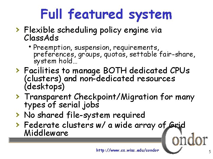Full featured system › Flexible scheduling policy engine via Class. Ads Preemption, suspension, requirements,