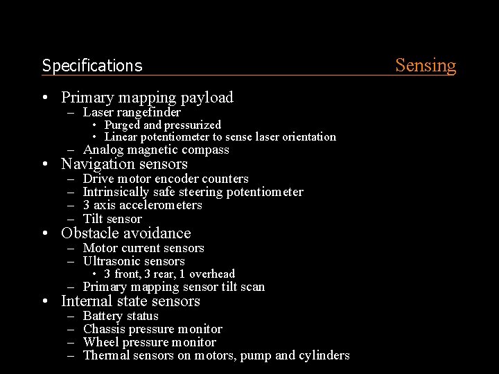 Specifications • Primary mapping payload – Laser rangefinder • Purged and pressurized • Linear