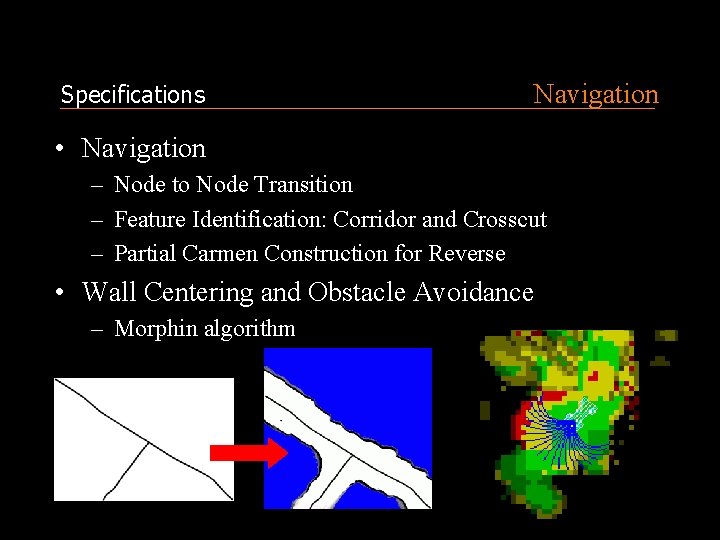 Specifications Navigation • Navigation – Node to Node Transition – Feature Identification: Corridor and