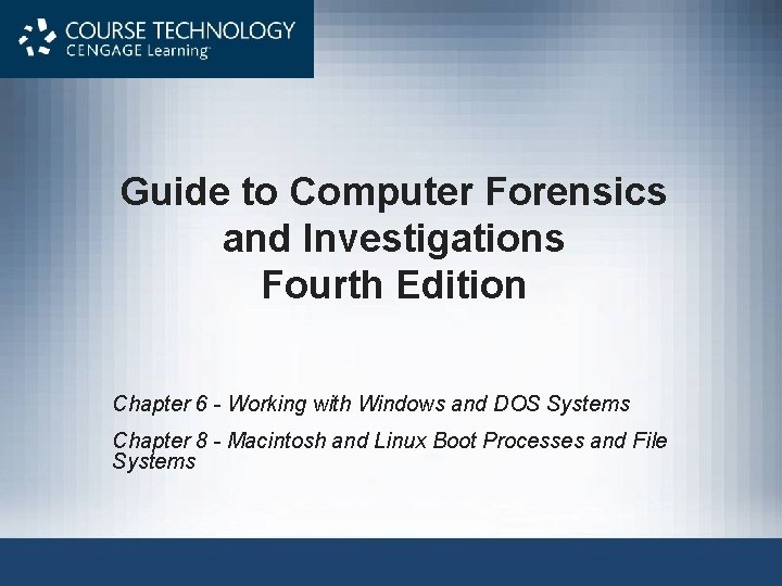 Guide to Computer Forensics and Investigations Fourth Edition Chapter 6 - Working with Windows