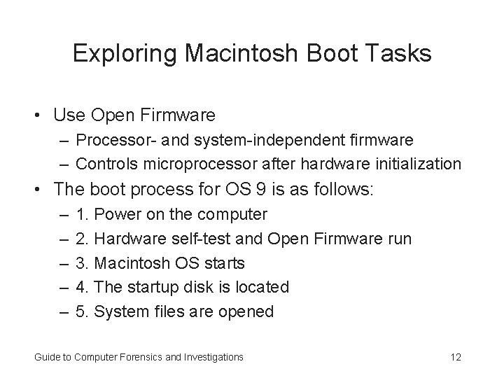 Exploring Macintosh Boot Tasks • Use Open Firmware – Processor- and system-independent firmware –