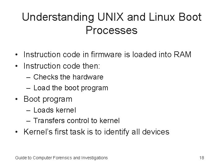 Understanding UNIX and Linux Boot Processes • Instruction code in firmware is loaded into