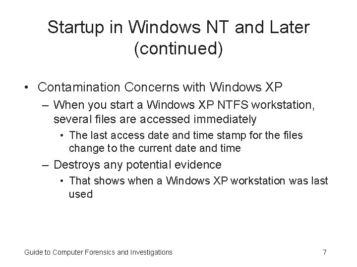 Startup in Windows NT and Later (continued) • Contamination Concerns with Windows XP –