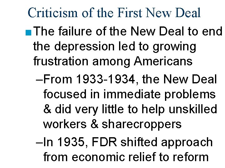 Criticism of the First New Deal ■ The failure of the New Deal to