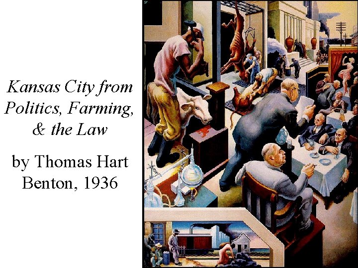 Kansas City from Politics, Farming, & the Law by Thomas Hart Benton, 1936 