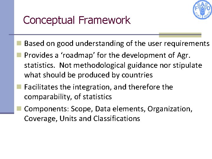 Conceptual Framework n Based on good understanding of the user requirements n Provides a