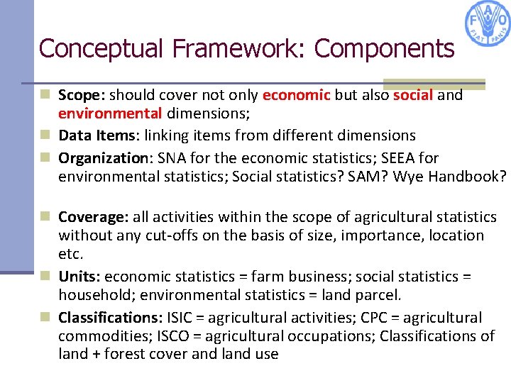 Conceptual Framework: Components n Scope: should cover not only economic but also social and