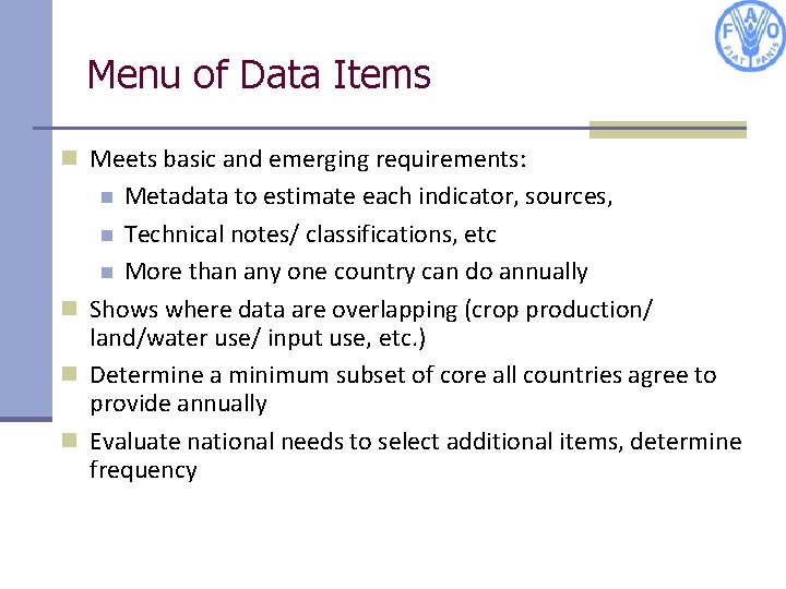 Menu of Data Items n Meets basic and emerging requirements: Metadata to estimate each