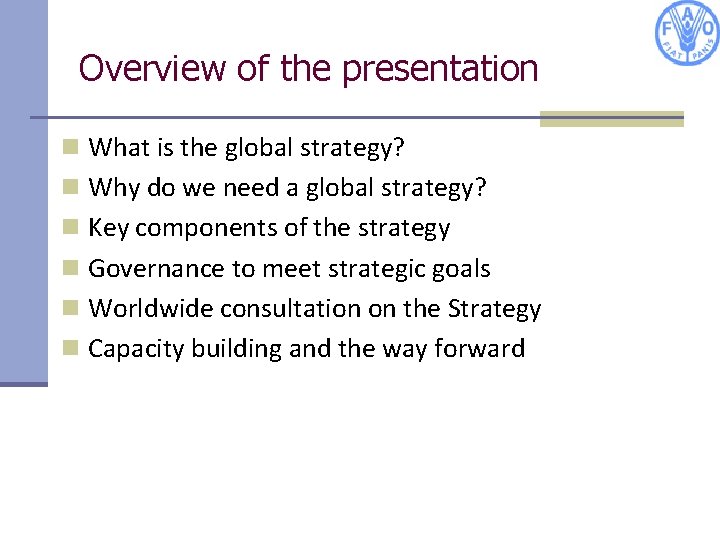 Overview of the presentation n What is the global strategy? n Why do we