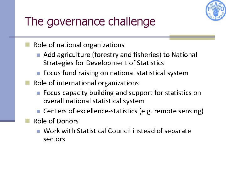 The governance challenge n Role of national organizations Add agriculture (forestry and fisheries) to