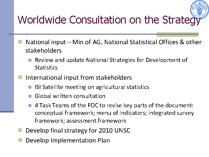 Worldwide Consultation on the Strategy n National input—Min of AG, National Statistical Offices &