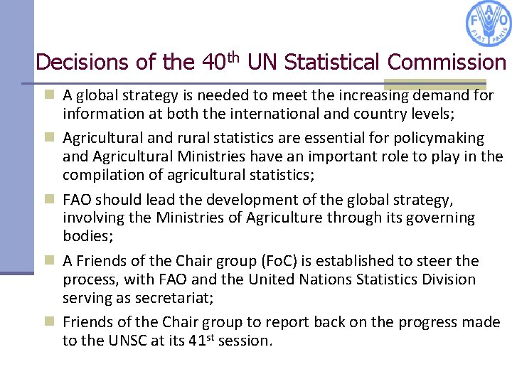 Decisions of the 40 th UN Statistical Commission n A global strategy is needed