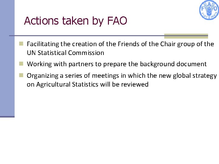 Actions taken by FAO n Facilitating the creation of the Friends of the Chair