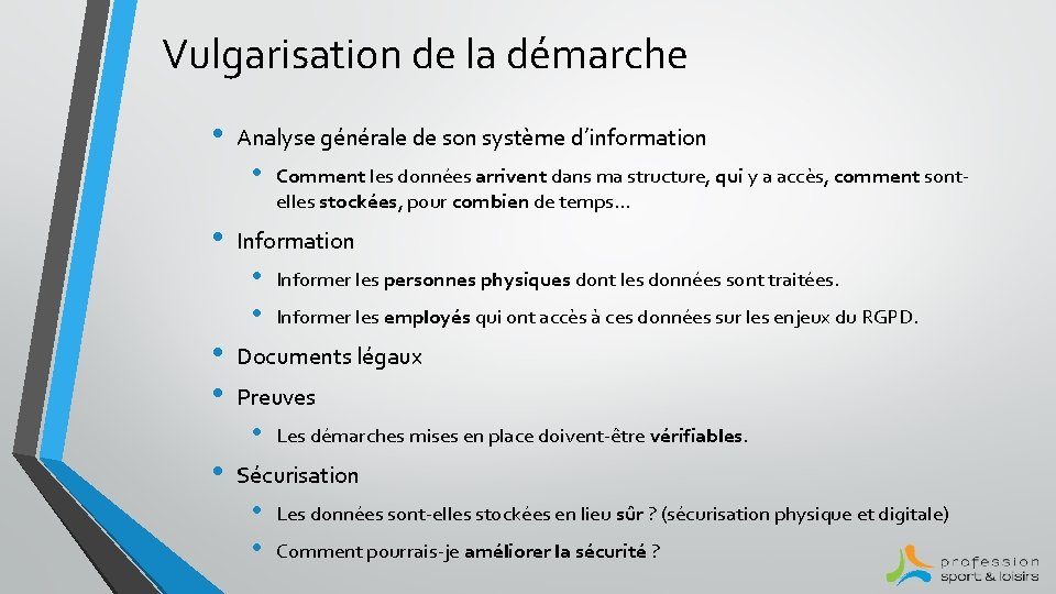 Vulgarisation de la démarche • Analyse générale de son système d’information • • Information