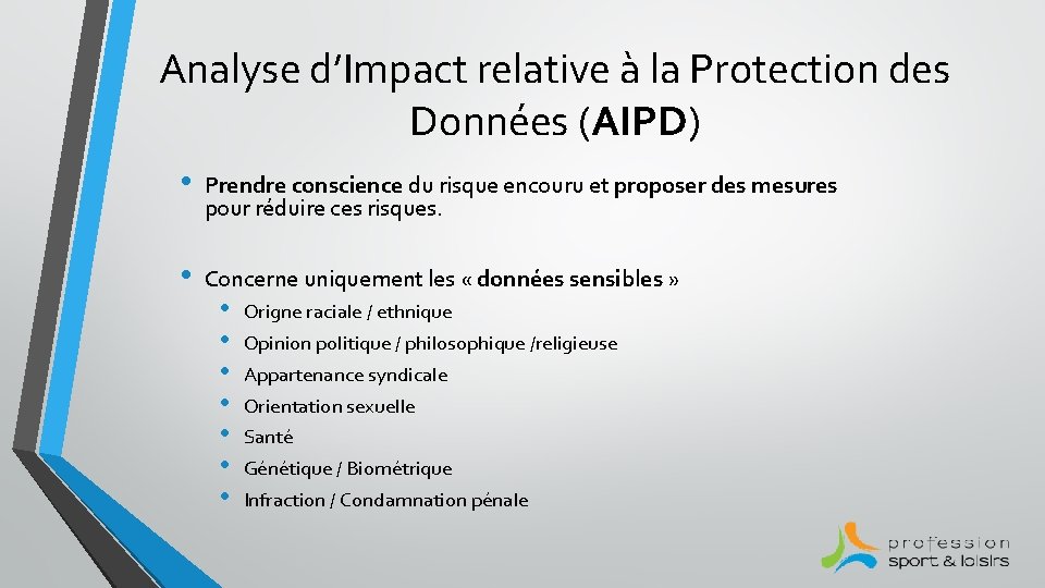 Analyse d’Impact relative à la Protection des Données (AIPD) • Prendre conscience du risque