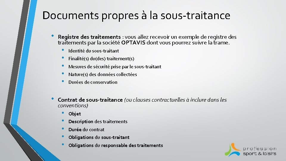 Documents propres à la sous-traitance • Registre des traitements : vous allez recevoir un