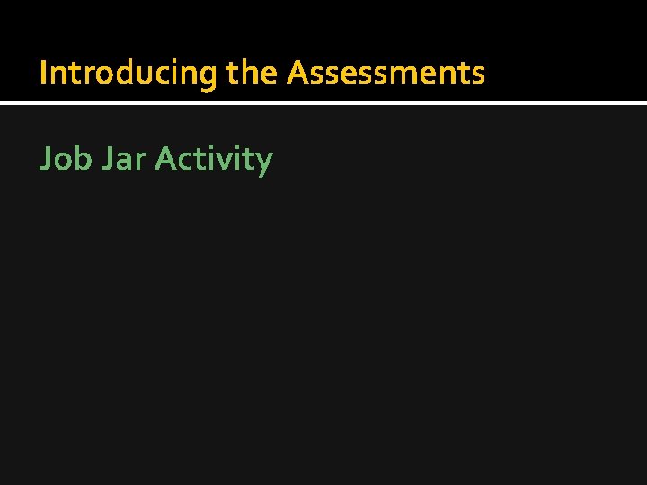Introducing the Assessments Job Jar Activity 