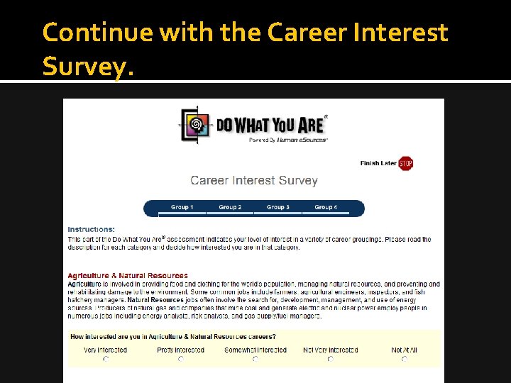 Continue with the Career Interest Survey. 