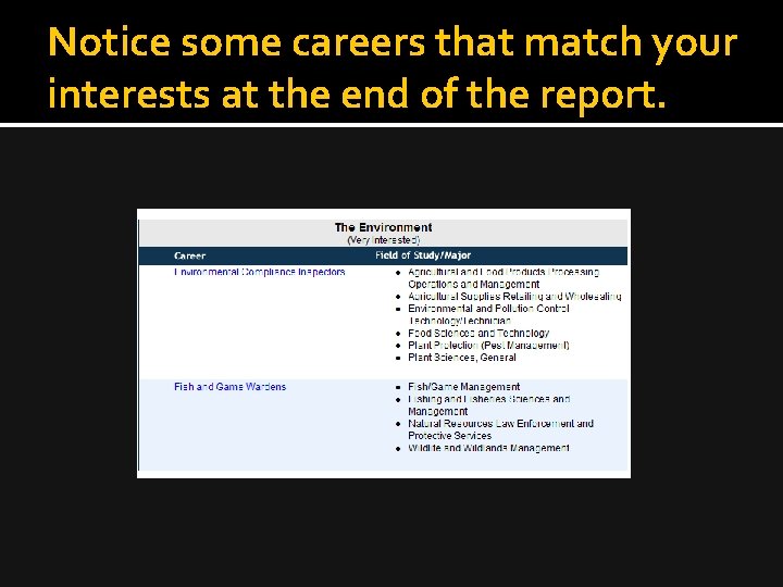 Notice some careers that match your interests at the end of the report. 