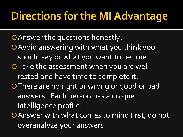 Directions for the MI Advantage Answer the questions honestly. Avoid answering with what you