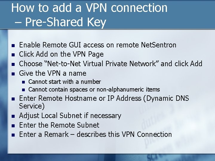 How to add a VPN connection – Pre-Shared Key n n Enable Remote GUI