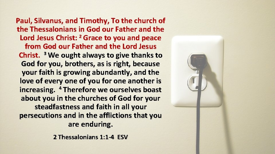 Paul, Silvanus, and Timothy, To the church of the Thessalonians in God our Father