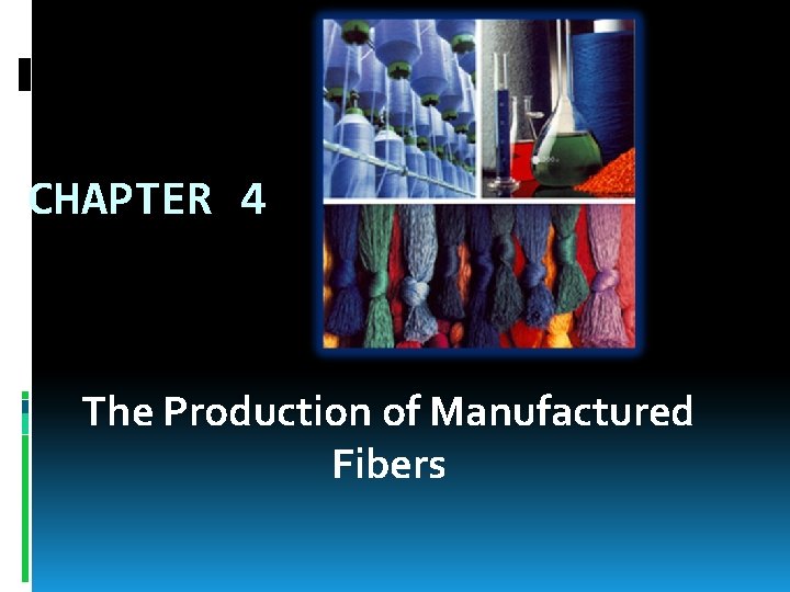 CHAPTER 4 The Production of Manufactured Fibers 