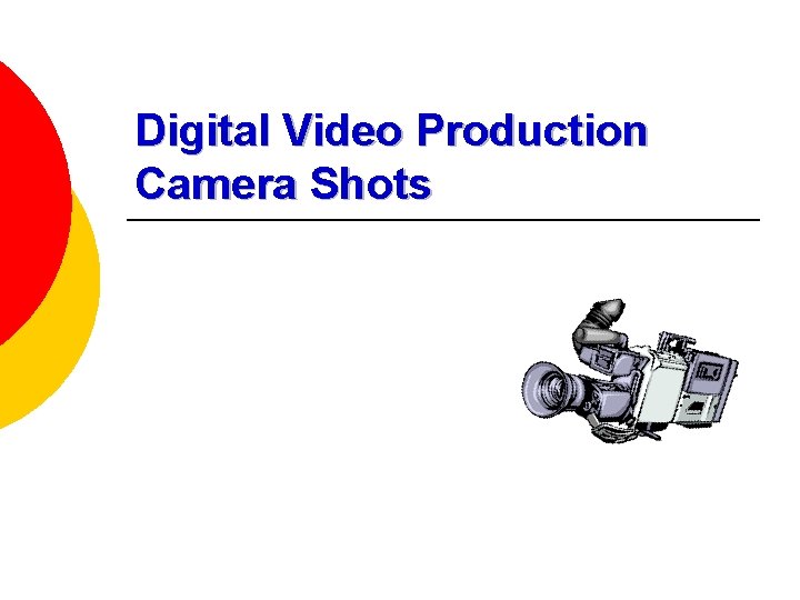 Digital Video Production Camera Shots 