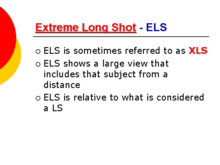 Extreme Long Shot - ELS is sometimes referred to as XLS ¡ ELS shows