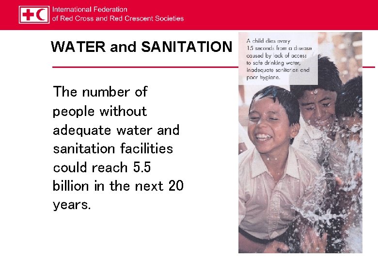 WATER and SANITATION The number of people without adequate water and sanitation facilities could