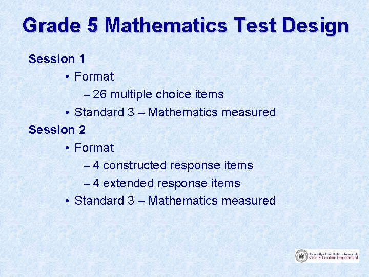 Grade 5 Mathematics Test Design Session 1 • Format – 26 multiple choice items