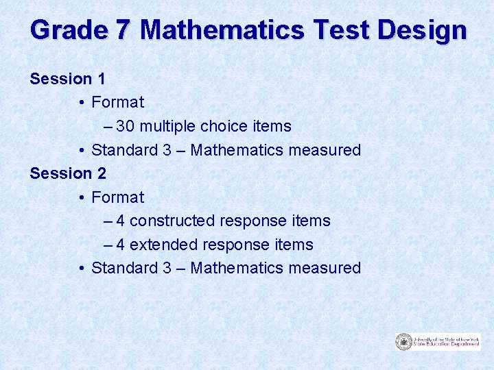 Grade 7 Mathematics Test Design Session 1 • Format – 30 multiple choice items