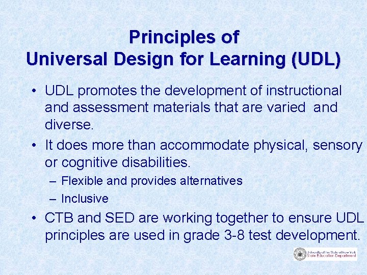 Principles of Universal Design for Learning (UDL) • UDL promotes the development of instructional