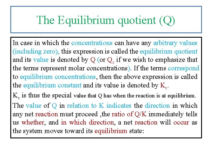 The Equilibrium quotient (Q) In case in which the concentrations can have any arbitrary