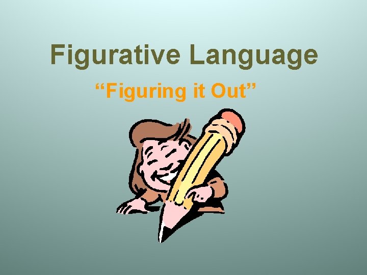 Figurative Language “Figuring it Out” 